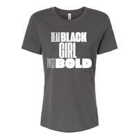 Thumbnail for Dear Black Girl Typeset Bold Tee – Confidence and Empowerment Inspirational Messaging. Asphalt Grey