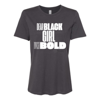 Thumbnail for Dear Black Girl Typeset Bold Tee – Confidence and Empowerment Inspirational Messaging- dark grey