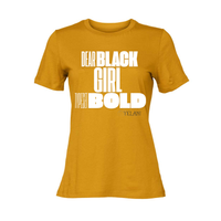 Thumbnail for Dear Black Girl Typeset Bold Tee – Confidence and Empowerment Inspirational Messaging- gold