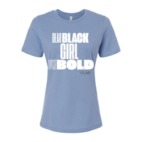 Thumbnail for Dear Black Girl Typeset Bold Tee – Confidence and Empowerment Inspirational Messaging- lavender blue