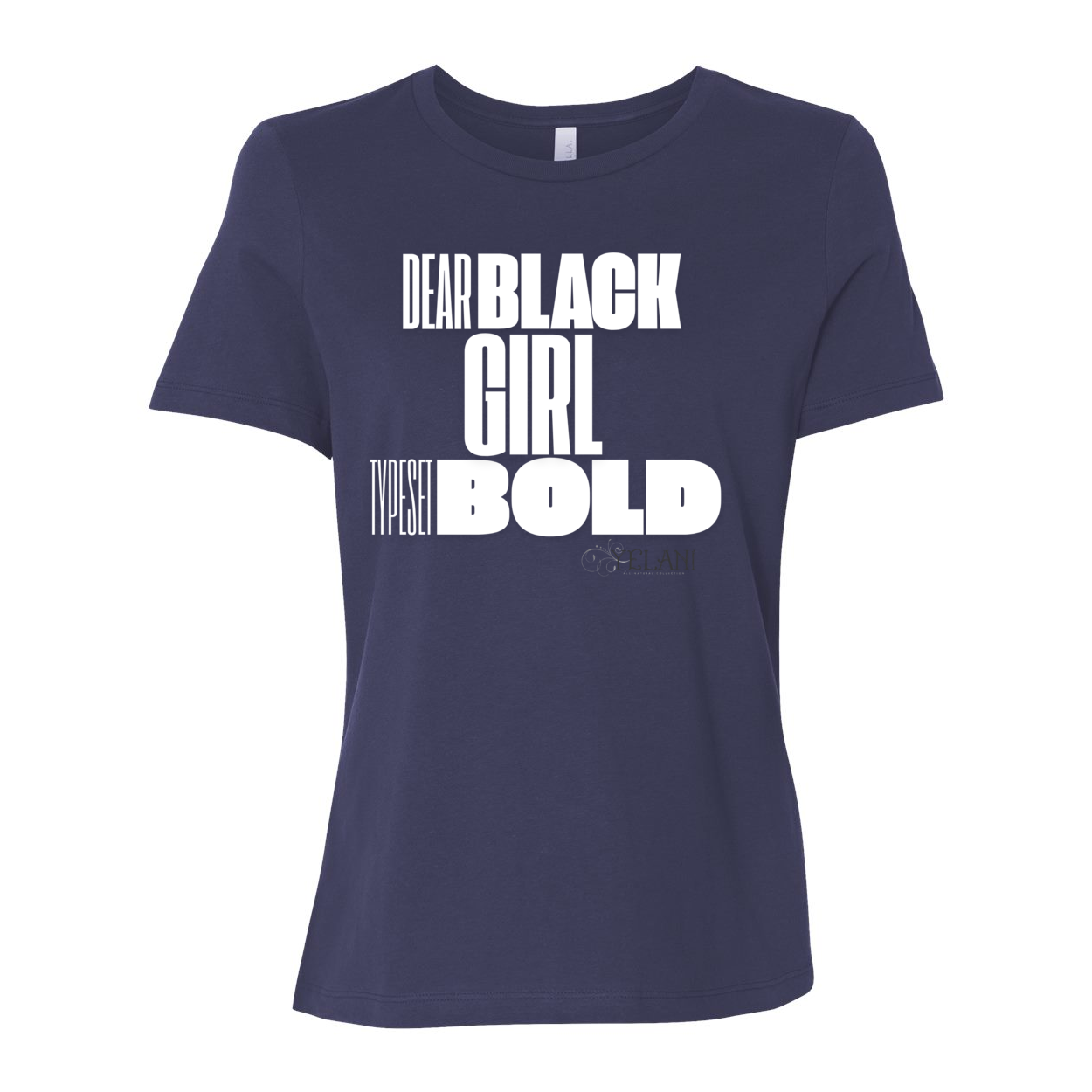 Dear Black Girl Typeset Bold Tee – Confidence and Empowerment Inspirational Messaging- Navy