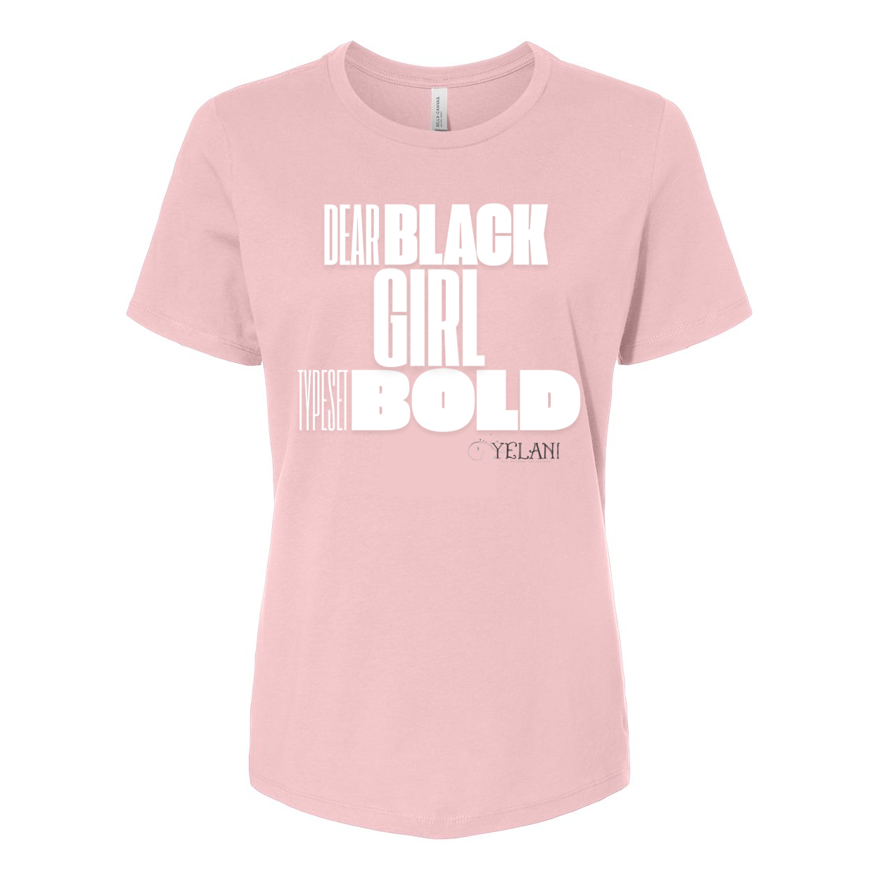 Dear Black Girl Typeset Bold Tee – Confidence and Empowerment Inspirational Messaging- pink