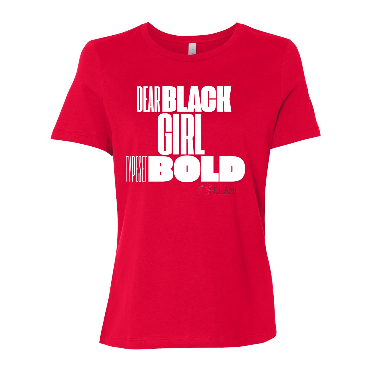 Dear Black Girl Typeset Bold Tee – Confidence and Empowerment Inspirational Messaging - red