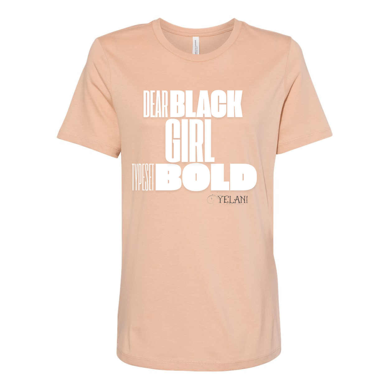 Dear Black Girl Typeset Bold Tee – Confidence and Empowerment Inspirational Messaging