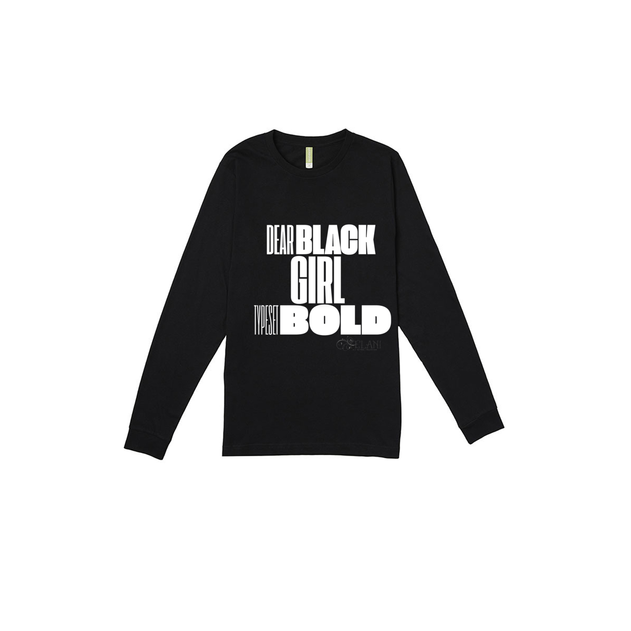 Dear Black Girl  Typeset Bold - LONG SLEEVE T-SHIRT PREMIUM - Plant Based Hair Care for Natural Hair