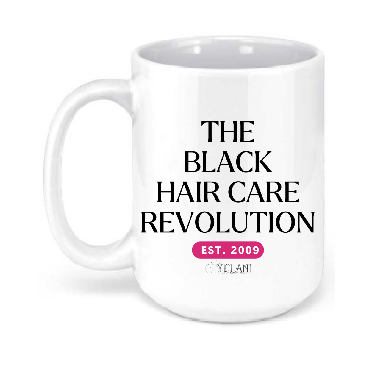 The Black Hair Care Revolution 15oz. Mugs - Plant Based Hair Care for Natural Hair